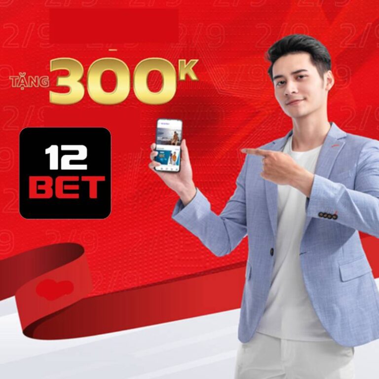 12Bet Thưởng 300.000 VNĐ Miễn Phí Đỉnh Cao Cho Newbie 31 12Bet Thưởng 300.000 VNĐ Miễn Phí Đỉnh Cao Cho Newbie