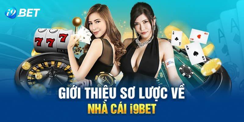 Giới Thiệu Tổng Quan Về i9bet