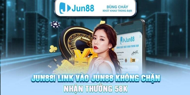 Khám Phá Jun88 – Sân Chơi Cá Cược Đẳng Cấp Quốc Tế 43 Kham Pha Jun88 – San Choi Ca Cuoc Dang Cap Quoc Te