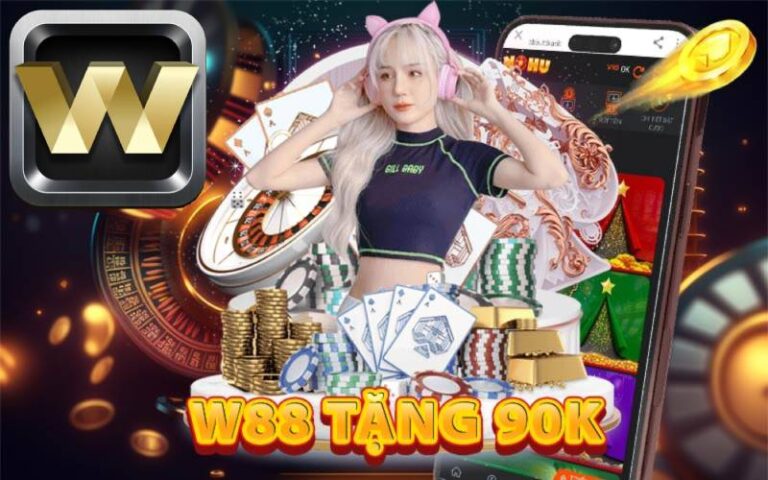 W88 Tặng 90K Miễn Phí - Hành Trình Cá Cược Không Rủi Ro 37 W88 Tặng 90K Miễn Phí - Hành Trình Cá Cược Không Rủi Ro