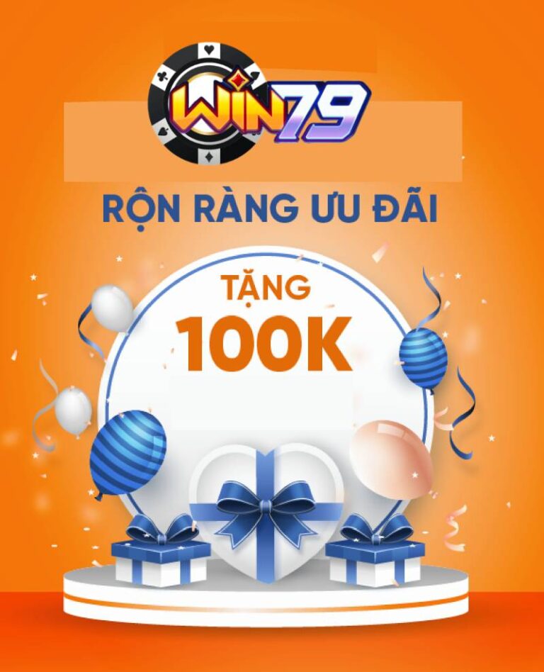 Win79 Tặng Cược 100K Free Khi Đăng Ký Lần Đầu 32 Win79 Tang Cuoc 100K Free Khi Dang Ky Lan Dau