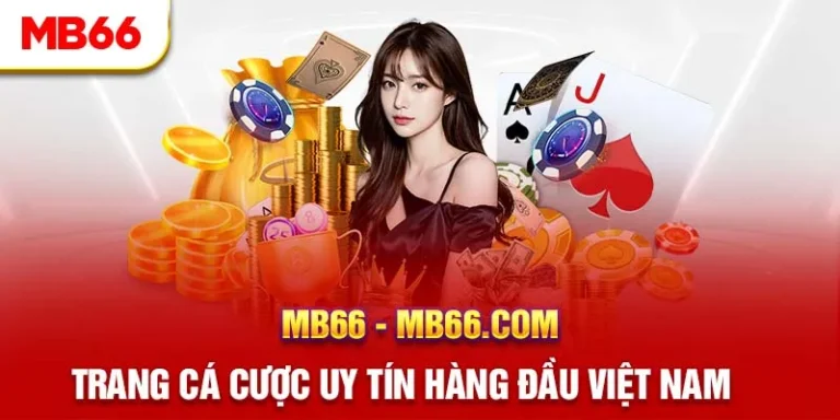 Review Nhà Cái MB66 Chi Tiết Nhất Từ A Đến Z 26 Review Nhà Cái MB66 Chi Tiết Nhất Từ A Đến Z