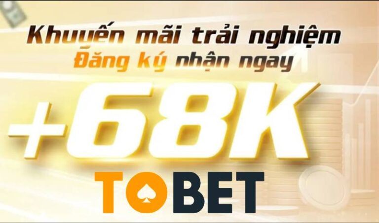 Tobet Tang 68k – Uu Dai Mien Phi Khong Can Nap